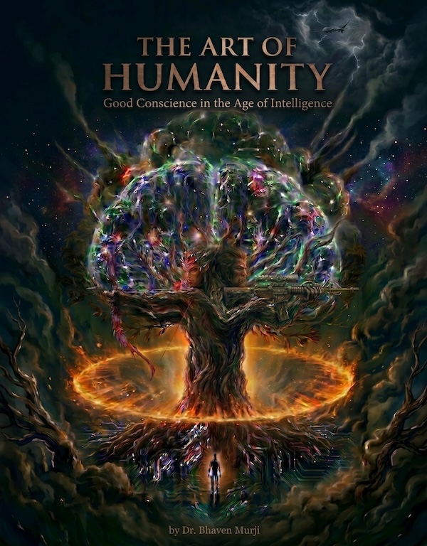 The Art of Humanity: Good Conscience in the Age of Intelligence — book cover by Dr. Bhaven Murji